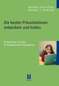 Produktbild: Die besten Pr&auml;sentationen entwickeln und halten