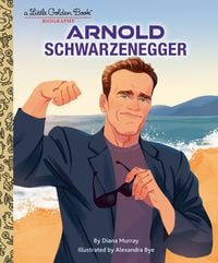 Produktbild: Arnold Schwarzenegger: A Little Golden Book Biography