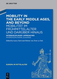 Produktbild: Mobility in the Early Middle Ages, and Beyond &ndash; Mobilit&auml;t im Fr&uuml;hmittelalter und dar&uuml;ber hinaus