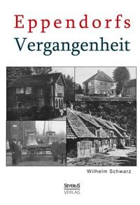 Produktbild: Eppendorfs Vergangenheit. Die Geschichte von Eppendorf