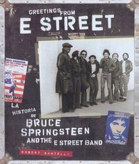 Produktbild: Greetings from E Street : la historia de Bruce Springsteen and The Street Band
