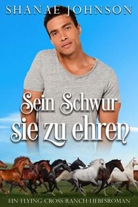 Produktbild: Sein Schwur, sie zu ehren (Ein Flying-Cross-Ranch-Liebesroman, #2)