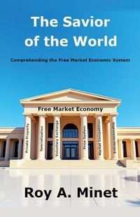 Produktbild: The Savior of the World -- Comprehending the Free Market Economic System