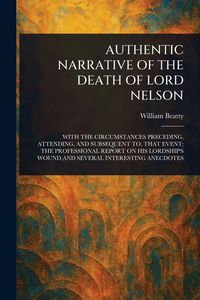 Produktbild: Authentic Narrative of the Death of Lord Nelson