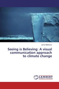 Produktbild: Seeing is Believing: A visual communication approach to climate change