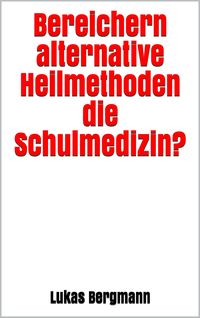 Produktbild: Bereichern alternative Heilmethoden die Schulmedizin?