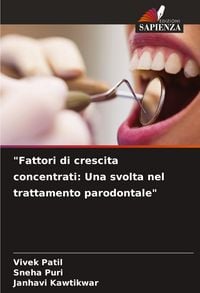 Produktbild: "Fattori di crescita concentrati: Una svolta nel trattamento parodontale"