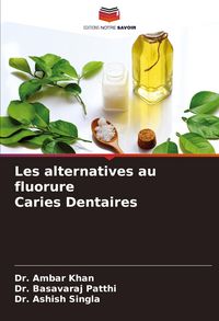 Produktbild: Les alternatives au fluorure Caries Dentaires