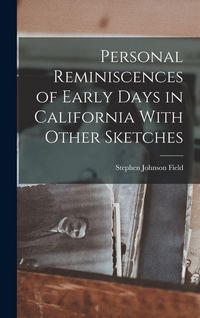 Produktbild: Personal Reminiscences of Early Days in California With Other Sketches