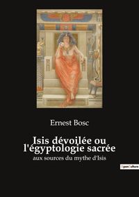 Produktbild: Isis d&eacute;voil&eacute;e ou l'&eacute;gyptologie sacr&eacute;e