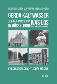 Bild vom Artikel Gerda Kaltwasser"Es war ganz schön was los in Düsseldorf über die Jahrhunderte" vom Autor 
