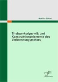 Produktbild: Triebwerksdynamik und Konstruktionselemente des Verbrennungsmotors