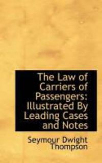 Produktbild: The Law of Carriers of Passengers: Illustrated by Leading Cases and Notes