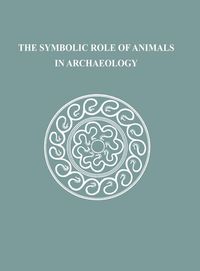 Produktbild: The Symbolic Role of Animals in Archaeology