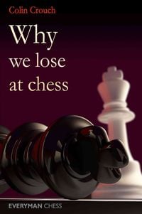 Bild vom Artikel Why We Lose at Chess vom Autor Colin Crouch