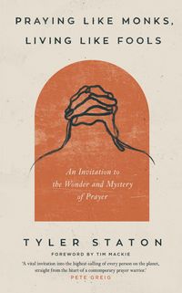 Produktbild: Praying Like Monks, Living Like Fools