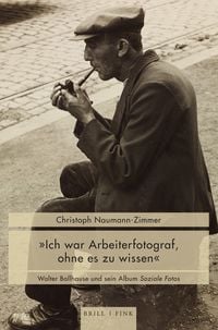 Produktbild: &bdquo;Ich war Arbeiterfotograf, ohne es zu wissen&ldquo;
