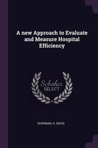 Produktbild: A new Approach to Evaluate and Measure Hospital Efficiency