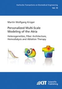 Produktbild: Personalized Multi-Scale Modeling of the Atria: Heterogeneities, Fiber Architecture, Hemodialysis and Ablation Therapy
