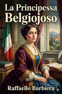 Produktbild: La Principessa Belgiojoso / Da memorie mondane inedite o rare e da archivii segreti di Stato
