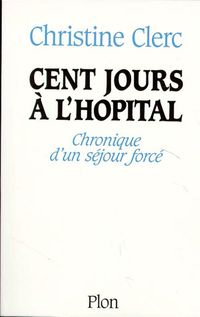 Produktbild: Cent jours &agrave; l'h&ocirc;pital