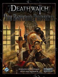 Produktbild: The Emperor Protects: Roleplaying in the Grim Darkness of the 41st Millennium