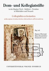 Produktbild: Dom- und Kollegiatstifte in der Region Tirol - S&uuml;dtirol - Trentino in Mittelalter und Neuzeit / Collegialit&agrave; ecclesiastica nella regione trentino-tiro