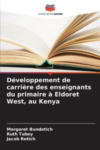 Produktbild: D&eacute;veloppement de carri&egrave;re des enseignants du primaire &agrave; Eldoret West, au Kenya