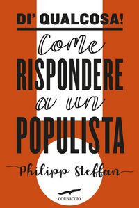 Produktbild: Di' qualcosa! Come rispondere a un populista
