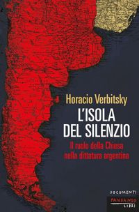 Produktbild: L' isola del silenzio. Il ruolo della Chiesa nella dittatura argentina