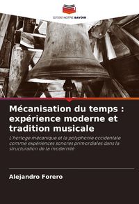 Produktbild: M&eacute;canisation du temps : exp&eacute;rience moderne et tradition musicale