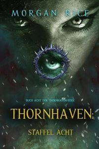 Produktbild: Thornhaven: Staffel Acht (Buch Acht der Thornhaven-Serie)