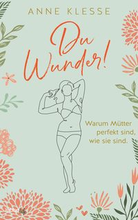 Bild vom Artikel Du Wunder! vom Autor Anne Klesse