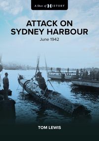 Produktbild: A Shot of History: Attack on Sydney Harbour