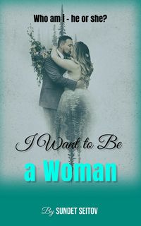 Produktbild: I Want to Be a Woman