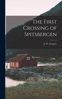 Produktbild: The First Crossing of Spitsbergen