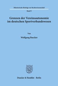 Bild vom Artikel Grenzen der Vereinsautonomie im deutschen Sportverbandswesen. vom Autor Wolfgang Baecker