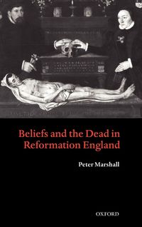 Produktbild: Beliefs and the Dead in Reformation England