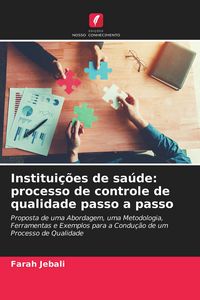 Produktbild: Institui&ccedil;&otilde;es de sa&uacute;de: processo de controle de qualidade passo a passo