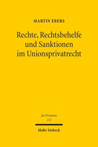 Produktbild: Rechte, Rechtsbehelfe und Sanktionen im Unionsprivatrecht