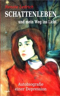 Produktbild: SCHATTENLEBEN und mein Weg ins Licht - Autobiografie einer Depression