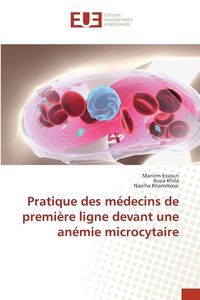 Produktbild: Pratique des m&eacute;decins de premi&egrave;re ligne devant une an&eacute;mie microcytaire