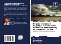 Produktbild: Sociologicheskie podhody k izmeneni&uuml; klimata i global'nomu potepleni&uuml;. 21 wek
