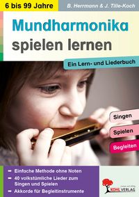 Produktbild: Mundharmonika spielen lernen - Ein Lern und Liederbuch von 6 bis 99