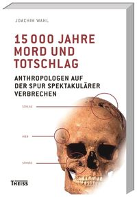 Bild vom Artikel 15000 Jahre Mord und Totschlag vom Autor Joachim Wahl