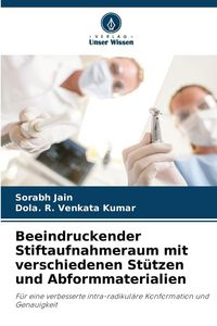 Produktbild: Beeindruckender Stiftaufnahmeraum mit verschiedenen St&uuml;tzen und Abformmaterialien