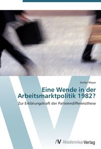 Produktbild: Eine Wende in der Arbeitsmarktpolitik 1982?