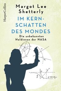 Produktbild: Im Kernschatten des Mondes - Die unbekannten Heldinnen der NASA