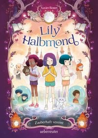 Produktbild: Lily Halbmond &ndash; Zauberhaft vereint (Lily Halbmond, Bd. 2)