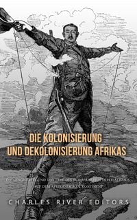 Produktbild: Die Kolonisierung und Dekolonisierung Afrikas